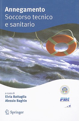 Annegamento Soccorso Tecnico E Sanitario - Battaglia, Elvia (Editor), and Baghin, Alessio (Editor)