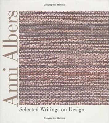 Anni Albers: Selected Writings on Design - Albers, Anni