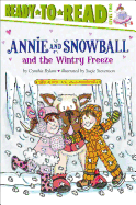 Annie and Snowball and the Wintry Freeze: Ready-To-Read Level 2volume 8