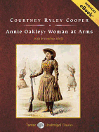 Annie Oakley, woman at arms