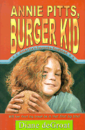 Annie Pitts, Burger Kid