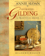 Annie Sloan Decorative Gilding: A Practical Guide