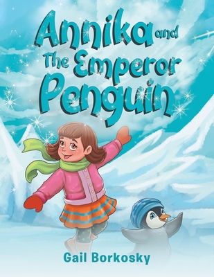 Annika and the Emperor Penguin - Borkosky, Gail