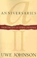 Anniversaries: From the Life of Gesine Cresspahl - Johnson, Uwe, and Vennewitz, Leila (Translated by), and Arndt, Walter W (Translated by)