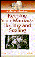 Anniversary Questions: Keeping Your Marriage Healthy and Sizzling