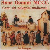 Anno Domini MCCC: Canti dei Pellegrini Medioevali - Rossignol