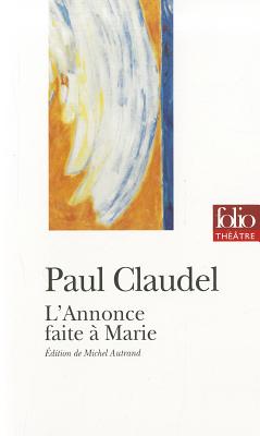 Annonce Faite a Scene - Claudel, Paul