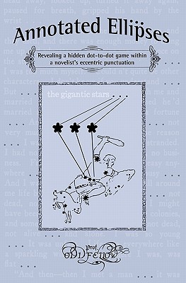 Annotated Ellipses: Revealing A Hidden Dot-To-Dot Game Within A Novelist's Eccentric Punctuation - Conley, Craig