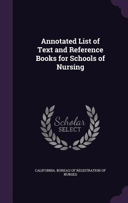 Annotated List of Text and Reference Books for Schools of Nursing - California Bureau of Registration of Nu (Creator)