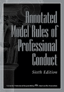 Annotated Model Rules of Professional Conduct - Aba Center for Professional Responsibility
