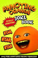 Annoying Orange: Totally Annoying Joke Book