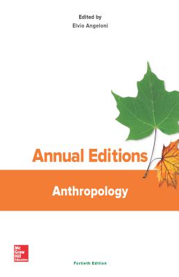 Annual Editions: Anthropology, 40/E - Angeloni, Elvio, Professor