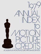 Annual Index to Motion Picture Credits, 1979 - Academy of Motion Picture Arts & Science, and Ramsay, Verna (Editor)