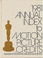 Annual Index to Motion Picture Credits 1981