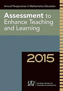 Annual Perspectives in Math Ed 2015: Assessment to Enhance Learning and Teaching