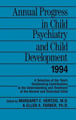 Annual Progress in Child Psychiatry and Child Development 1994 - Hertzig, Margaret E (Editor)