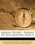 Annual Report - Bureau of Reclamation, Issue 5