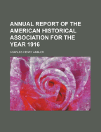 Annual Report of the American Historical Association for the Year 1916