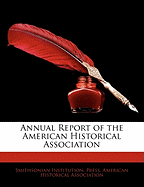 Annual Report of the American Historical Association