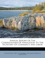 Annual Report of the Commissioner of Navigation to the Secretary of Commerce and Labor