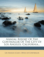 Annual Report of the Controller of the City of Los Angeles, California