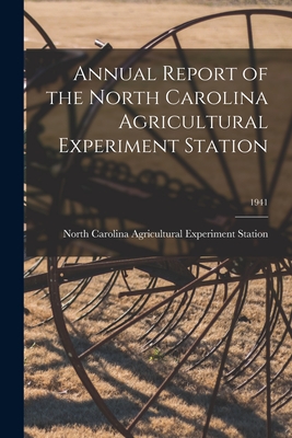 Annual Report of the North Carolina Agricultural Experiment Station; 1941 - North Carolina Agricultural Experimen (Creator)