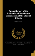 Annual Report of the Railroad and Warehouse Commission of the State of Illinois; Volume yr. 1891