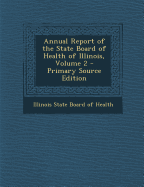 Annual Report of the State Board of Health of Illinois, Volume 2