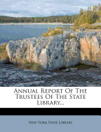 Annual Report of the Trustees of the State Library...