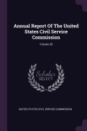 Annual Report Of The United States Civil Service Commission; Volume 28