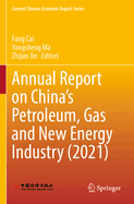 Annual Report on China's Petroleum, Gas and New Energy Industry (2021)