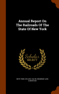 Annual Report On The Railroads Of The State Of New York