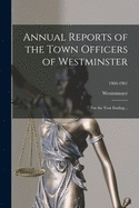 Annual Reports of the Town Officers of Westminster: for the Year Ending ..; 1960-1961