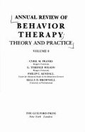 Annual Review of Behavior Therapy, Vol 8: Theory and Practice - Franks, Cyril M (Editor), and Wilson, G Terence, PhD (Editor), and Kendall, Philip C, PhD, Abpp (Editor)
