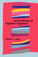 Annual Review of Cognitive Linguistics: Volume 1