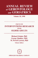 Annual Review of Gerontology and Geriatrics, Volume 18, 1998: Focus on Interventions Research with Older Adults