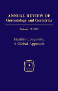 Annual Review of Gerontology and Geriatrics, Volume 33: Healthy Longevity: A Global Approach