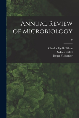 Annual Review of Microbiology; 9 - Clifton, Charles Egolf, and Raffel, Sidney, and Stanier, Roger Y (Roger Yate) (Creator)