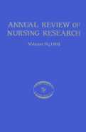 Annual Review of Nursing Research, Volume 10, 1992: Focus on Current Critical Nursing Problems