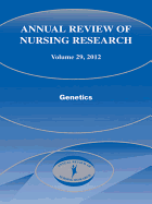 Annual Review of Nursing Research, Volume 29: Genetics - Pepper, Ginette A (Editor), and Wysocki, Kenneth J (Editor), and Ginette a Pepper Phd, Rn (Editor)