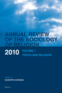 Annual Review of the Sociology of Religion: Volume 1: Youth and Religion (2010)
