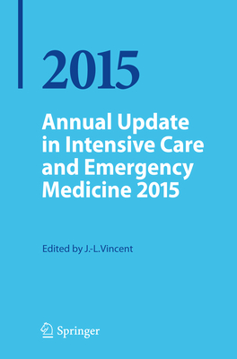 Annual Update in Intensive Care and Emergency Medicine - Vincent, Jean-Louis, MD, PhD (Editor)