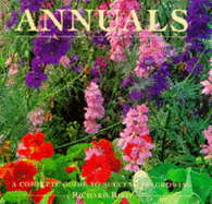 Annuals: A Complete Guide to Success and Growing