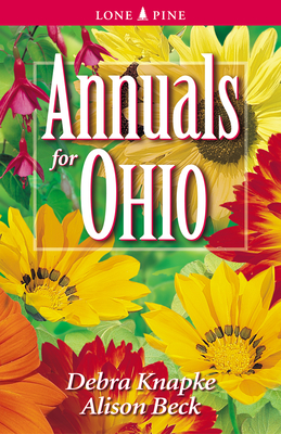 Annuals for Ohio - Knapke, Debra, and Beck, Alison