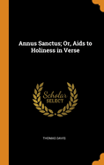 Annus Sanctus; Or, Aids to Holiness in Verse