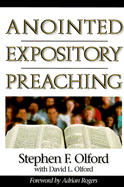 Anointed Expository Preaching - Olford, Stephen F, Dr., and Olford, David L