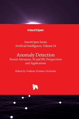 Anomaly Detection: Recent Advances, AI and ML Perspectives and Applications - Parimala, Venkata Krishna (Editor)