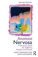Anorexia Nervosa: A Recovery Guide for Sufferers, Families and Friends