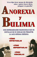 Anorexia y Bulimia: DOS Enfermedades Silenciosas Que Se Instalan en su Hogar Sin Permitir la Mas Minima Defensa