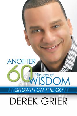 Another 60 Minutes of Wisdom: Growth on the Go - Grier, Derek, D.Min.